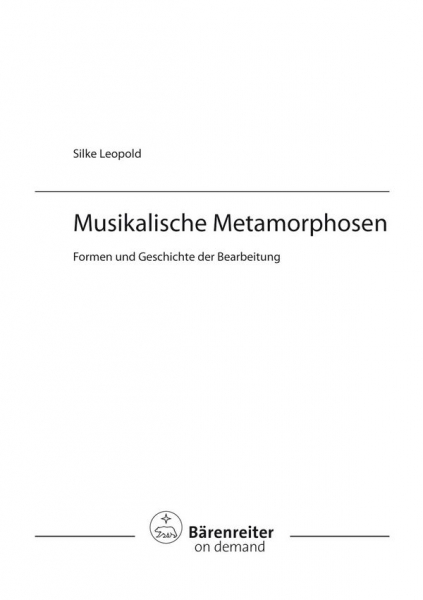 Musikalische Metamporphosen Formen und Geschichte der Bearbeitung
