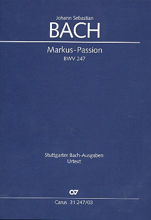 Markuspassion BWV247 für Soli, gem Chor und Orchester