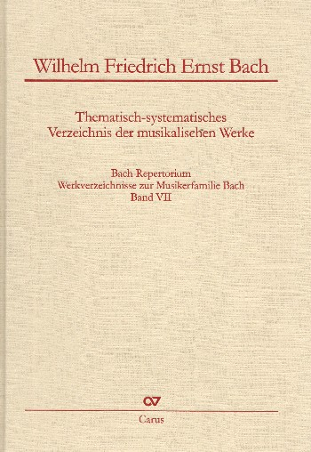 Bach-Repertorium Band 7 Thematisch-systematisches Werkverzeichnis Wilhelm Friedrich Ernst Bach
