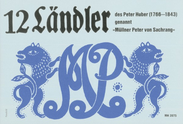 12 Ländler des Peter Huber (Stubenmusi) für 2 Violinen, Klarinette, 2 Hörner (ad lib.) und Bass