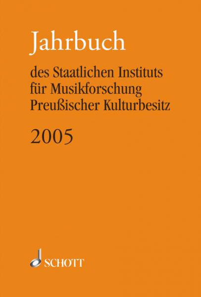 Jahrbuch 2005 des Staatlichen Instituts für Musikforschung Preußischer Kulturbesitz