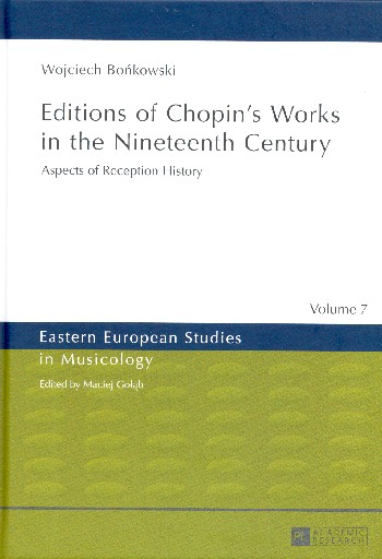 Editions of Chopin&#039;s Works in the Nineteenth Century Aspects of Reception History