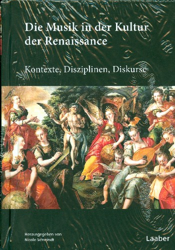 Handbuch der Musik der Renaissance Band 5 Die Musik in der Kultur der Renaissance - Kontexte, Diszip