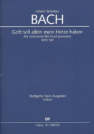 Gott soll allein mein Herze haben Kantate Nr.169 BWV169