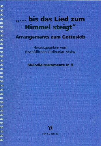 Bis das Lied zum Himmel steigt für gem Chor und Instrumente