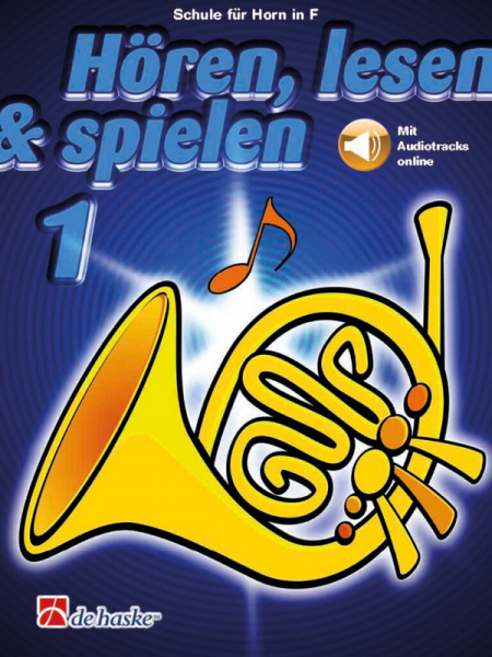 Schule für Horn in F Hören, lesen &amp; spielen Band 1