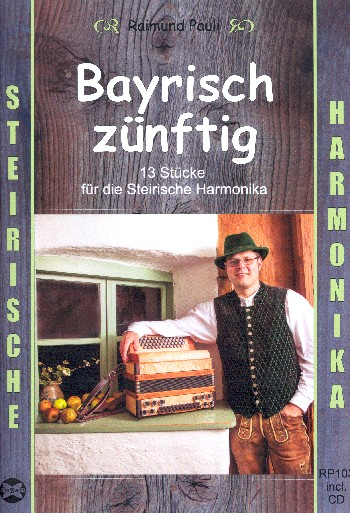 Bayrisch zünftig (+CD) für Steirische Handharmonika in Griffschrift