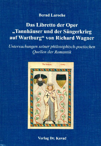 Das Libretto der Oper Tannhäuser und der Sängerkrieg auf Wartburg von Richard Wagner Untersuchungen