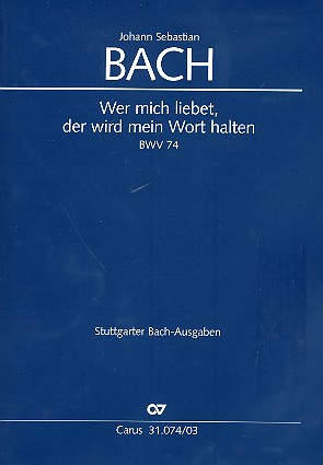 Wer mich liebet, der wird mein Wort halten Kantate Nr.74 BWV74