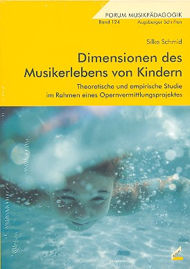 Dimensionen des Musikerlebens von Kindern Theoretische und empirische Studie im Rahmen eines Opernve