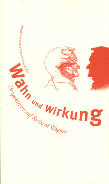 Wahn und Wirkung Perspektiven auf Richard Wagner