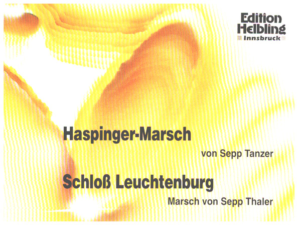 Schloss Leuchtenberg und Haspinger-Marsch: für Blasorchester