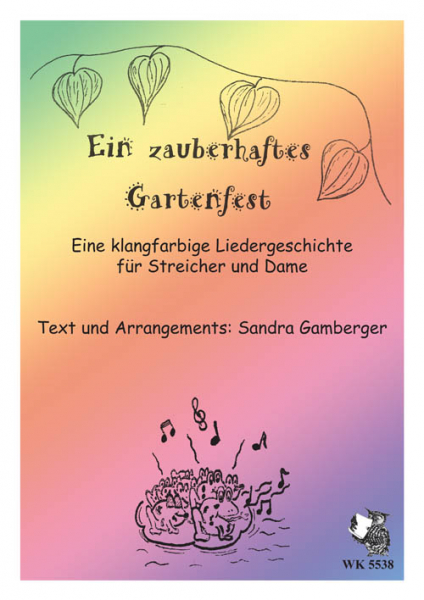 Ein zauberhaftes Gartenfest für Sprecher und Streicher (Gesang/Kinderchor ad lib)